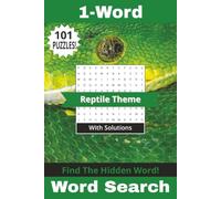 1-Word Word Search Book Reptile Theme: 101 Relaxing Puzzles For You To Enjoy All About Lizards, Snakes, Crocs, and Anything That Slithers With Scales! ... Pages (Wonderful 1-Word Word Search Books)