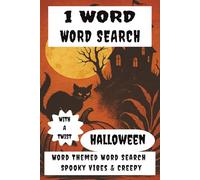 1 Word Word Search Halloween: One word word puzzle, each puzzle only contains the letters that are within the hidden word (1 Word Word Search Puzzles)