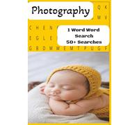 1 Word Word Search Photography: 1 Word Word Search Photography| Welcome To The World Of Photography| 1 Search Per Page| Fun & Informative| 6x9 inches| 50+ Searches| For Kids & Adults