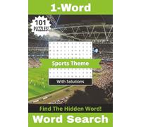 1-Word Word Search Sports Theme Book: 101 Relaxing Puzzles For You To Enjoy All About Athletes, Goals, And Winning! Solutions Included | 6" x 9" | 202 Pages (Wonderful 1-Word Word Search Books)