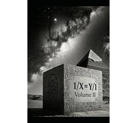 1/X=Y/1: Volume II (1/X=Y/1 As above, so Below)