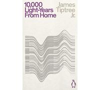 10.000 Light-Years From Home: James Jr. Tiptree (Penguin Science Fiction)
