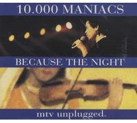 10,000 Maniacs - Because the night-MTV unplugged [Single-CD]