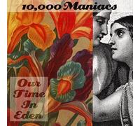 10,000 Maniacs: Our Time In Eden (1992-05-04)