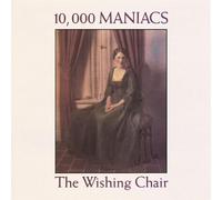 10,000 Maniacs - The Wishing Chair