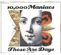 10,000 Maniacs - These are days [Single-CD]