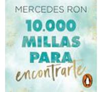 10.000 Millas Para Encontrarte (bali 2) (audiolibro)