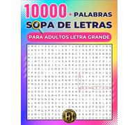 10,000 Palabras Sopa De Letras Para Adultos Letra Grande: Spanish Word Search