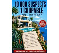 10 000 Suspects, 1 Coupable: Tome 1 : Qui a tué Jade ? | Livre-jeu d’enquête interactif à résoudre au crayon