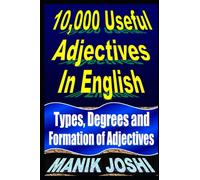 10,000 Useful Adjectives In English: Types, Degrees and Formation of Adjectives: 37 (English Daily Use)