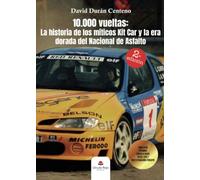10.000 Vueltas: La Historia De Los Miticos Kit Car Y La Era Dorada Del