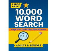 10,000 Word Search: Large-Print Puzzles for Adults & Seniors - 125 Relaxing Word Searches with Solutions