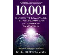 10.001: El nacimiento de los Avatares, la batalla de Armagedón y el futuro del planeta tierra