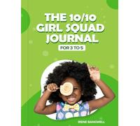 10/10 Girl Squad Leadership Journal - 3 to 5: A self leadership guide for girls aged 3 to 5