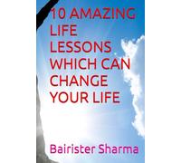 10 AMAZING LIFE LESSONS WHICH CAN CHANGE YOUR LIFE