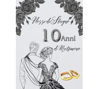 10 Anni di Matrimonio - Nozze di Stagno: Ideale per dediche, auguri e foto. Per 30-60 invitati. Album dei ricordi perfetto per festeggiare 10 anni d’amore. Un regalo speciale per le nozze di stagno.