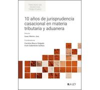 10 años de jurisprudencia casacional en materia tributaria y aduanera: Más de 40 materias abordadas por el Tribunal Supremo