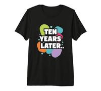 10 años después Meme Divertido Fiesta de cumpleaños de Diez años Camiseta Premium