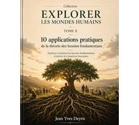 10 applications pratiques de la théorie des besoins fondamentaux (Explorer des mondes humains)