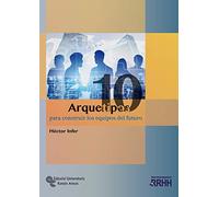 10 Arquetipos Para Construir Los Equipos Del Futuro