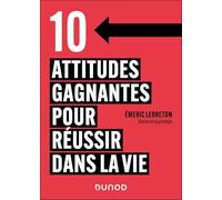 10 attitudes gagnantes pour réussir dans la vie