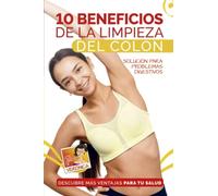 10 Beneficios de la limpieza de Colon (Los libros de Vero) (Spanish Edition): Descubre más ventajas para tu salud