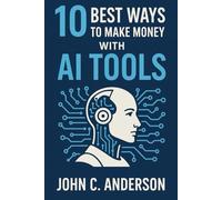 10 BEST WAYS TO MAKE MONEY WITH AI TOOLS