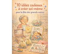 10 cadeaux à créer soi-même pour la fête des grands-mères (Les bons conseils de Aure Than)