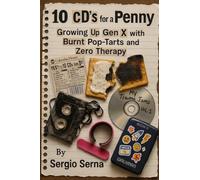 10 CDs for a Penny Growing Up Gen X with Bruises, Burnt Pop-Tarts, and Zero Therapy