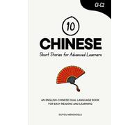 10 Chinese Short Stories for Advanced Learners: An English-Chinese Dual-Language Book for Easy Reading and Learning (Learn Chinese)