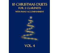 10 Christmas Duets for 2 Clarinet with Piano Accompaniment: Vol. 4