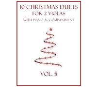 10 Christmas Duets for 2 Violas with Piano Accompaniment: Vol. 5