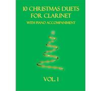 10 Christmas Duets for Clarinet with Piano Accompaniment: Vol. 1
