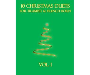 10 Christmas Duets for Trumpet and French Horn: Vol. 1