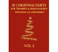 10 Christmas Duets for Trumpet and French Horn with Piano Accompaniment: Vol. 2