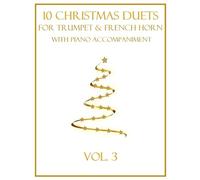 10 Christmas Duets for Trumpet and French Horn with Piano Accompaniment: Vol. 3