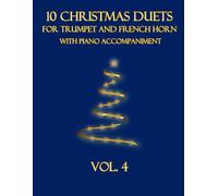 10 Christmas Duets for Trumpet and French Horn with Piano Accompaniment: Vol. 4