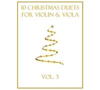 10 Christmas Duets for Violin and Viola: Vol. 3