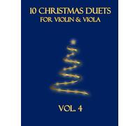 10 Christmas Duets for Violin and Viola: Vol. 4