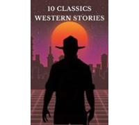 10 Classics Western Stories (ebook)