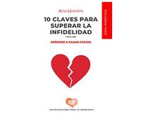 10 Claves para superar la infidelidad: Pasa página: 3 (Psicología on line. Guías prácticas. Ana Llorens)