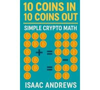 10 Coins In, 10 Coins Out: Simple Crypto Math
