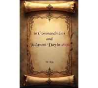 10 Commandments and Judgment Day in 2696