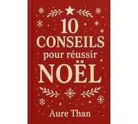 10 conseils pour réussir Noël (collection des 10)