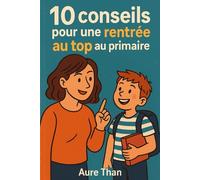 10 conseils pour réussir sa rentrée au primaire (La Collection des Enfants Malins)
