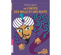 10 contes des Mille et Une Nuits de Laporte. Michel (2010) Broché