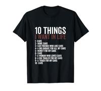 10 Cosas Que Quiero en mi Vida Coches Más Coches Mecánico Coche Camiseta gráfica económica