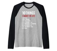 10 cosas que quiero en mi vida Fútbol Más fútbol Camiseta Manga Raglan