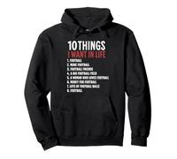 10 cosas que quiero en mi vida Fútbol Más fútbol Sudadera con Capucha