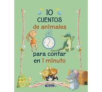 10 cuentos de animales para contar en 1 minuto (Cuentos para contar en 1 minuto) (Cuentos infantiles)